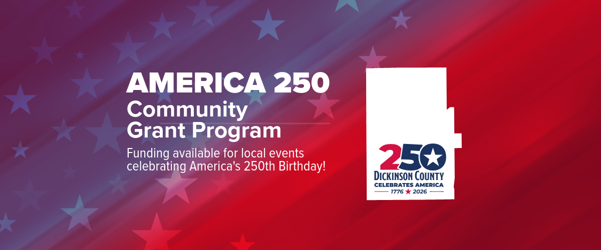 Dickinson County Celebrates America 250 Grant Opportunity Announcment Header Image